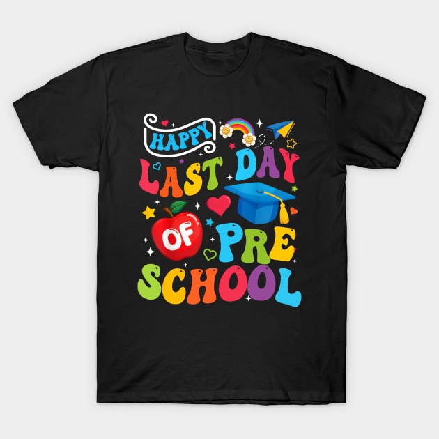 Happy Last Day Of Preschool Pre k Teacher Student Graduation T-Shirt by New Hights